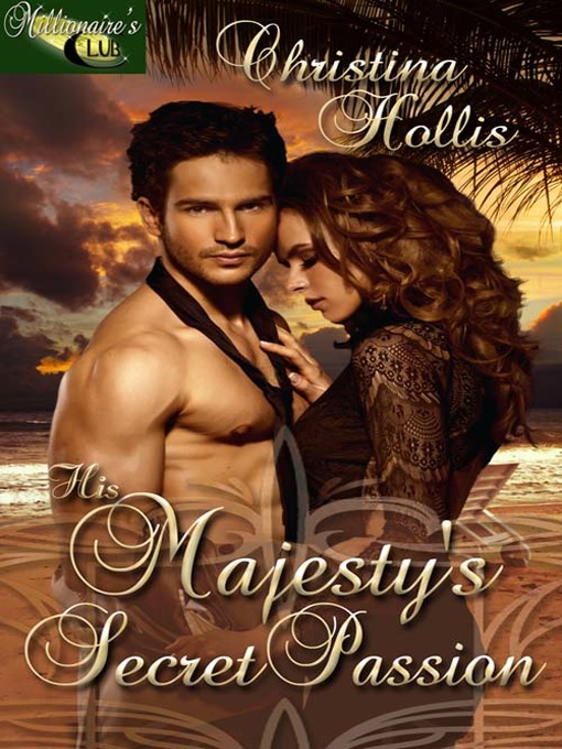 Title details for His Majesty's Secret Passion by Christina Hollis - Available
